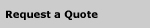 Request a Quote